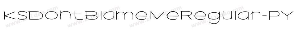 KsDontBlameMeRegular-PY3m字体转换