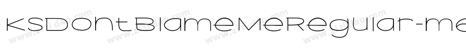 KsDontBlameMeRegular-m65P字体转换