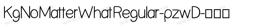 KgNoMatterWhatRegular-pzwD字体转换