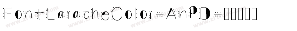 FontLaracheColor-AnPD字体转换