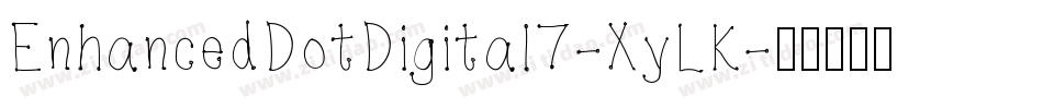 EnhancedDotDigital7-XyLK字体转换