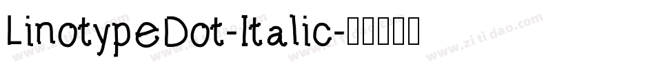 LinotypeDot-Italic字体转换