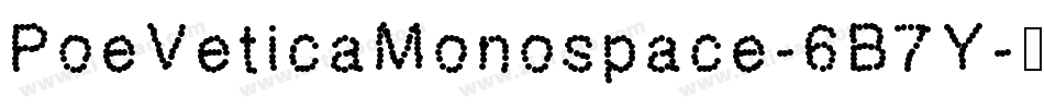 PoeVeticaMonospace-6B7Y字体转换