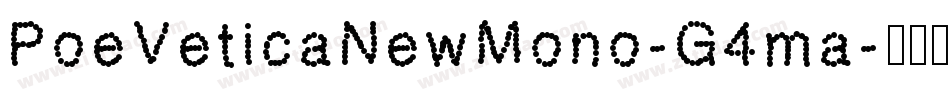 PoeVeticaNewMono-G4ma字体转换