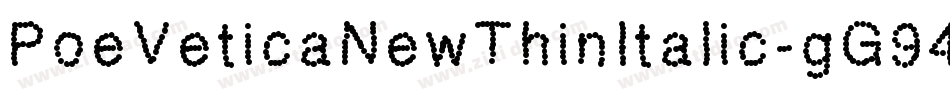PoeVeticaNewThinItalic-gG94字体转换