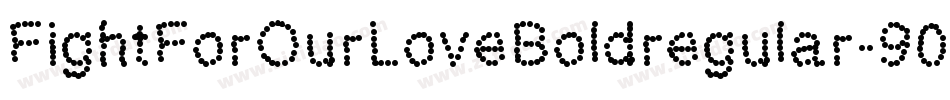 FightForOurLoveBoldregular-90Rj字体转换