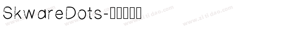 SkwareDots字体转换