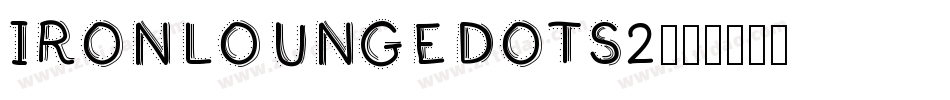 IRONLOUNGEDOTS2字体转换