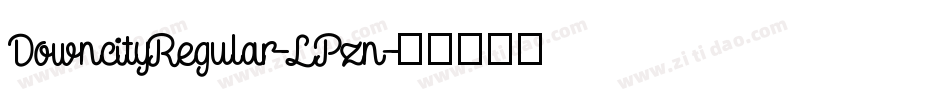 DowncityRegular-LPzn字体转换