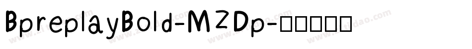 BpreplayBold-MZDp字体转换