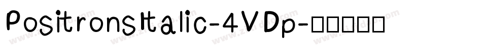 PositronsItalic-4VDp字体转换