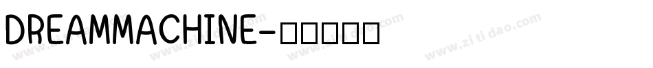 DREAMMACHINE字体转换
