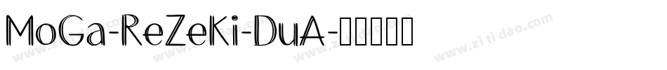 MoGa-ReZeKi-DuA字体转换
