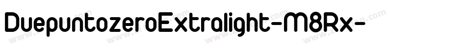 DuepuntozeroExtralight-M8Rx字体转换