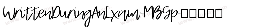 WrittenDuringAnExam-MBGp字体转换