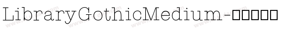 LibraryGothicMedium字体转换