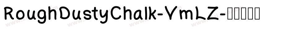 RoughDustyChalk-VmLZ字体转换
