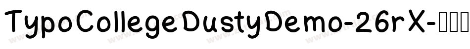 TypoCollegeDustyDemo-26rX字体转换 TypoCollegeDustyDemo-26rX字体转换