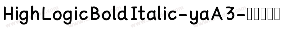 HighLogicBoldItalic-yaA3字体转换