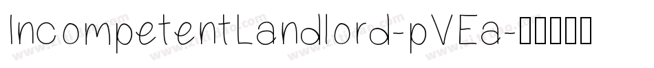 IncompetentLandlord-pVEa字体转换
