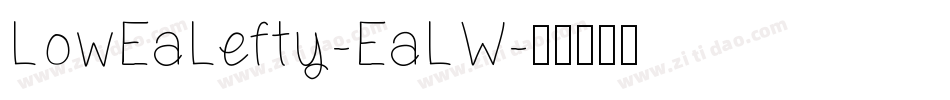 LowEaLefty-EaLW字体转换