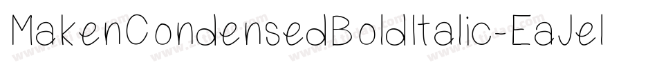 MakenCondensedBoldItalic-EaJel字体转换