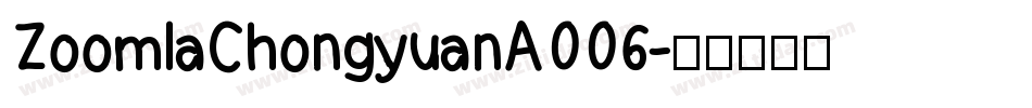 ZoomlaChongyuanA006字体转换