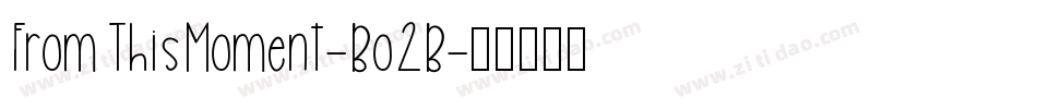 FromThisMoment-Bo2B字体转换
