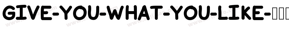 Give-You-What-You-Like字体转换