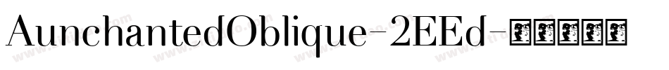 AunchantedOblique-2EEd字体转换