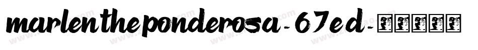 MarlenThePonderosa-67ED字体转换