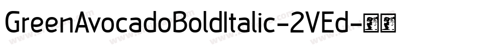 GreenAvocadoBoldItalic-2VEd字体转换