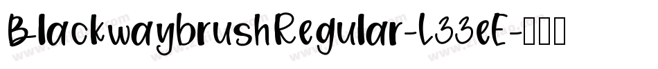 BlackwaybrushRegular-L33eE字体转换