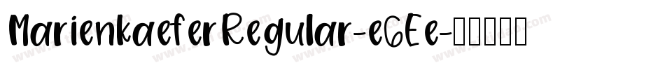 MarienkaeferRegular-e6Ee字体转换