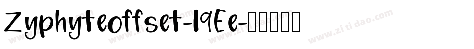 Zyphyteoffset-l9Ee字体转换