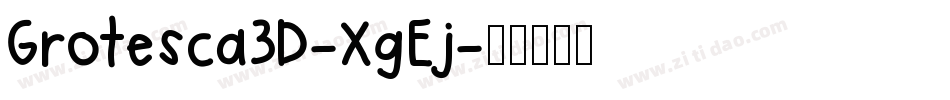 Grotesca3D-XgEj字体转换