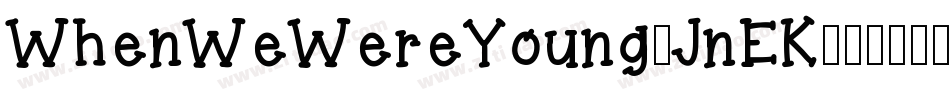 WhenWeWereYoung-JnEK字体转换