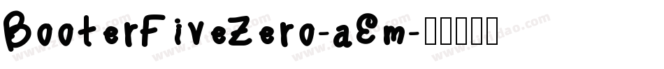 BooterFiveZero-aEm字体转换