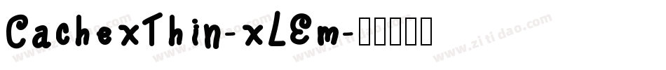 CachexThin-xLEm字体转换
