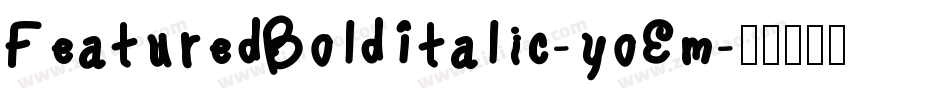 FeaturedBoldItalic-yoEm字体转换