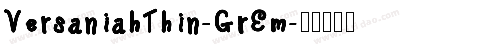 VersaniahThin-GrEm字体转换