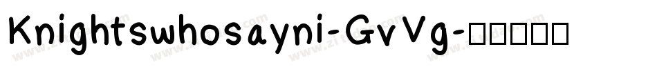 Knightswhosayni-GvVg字体转换