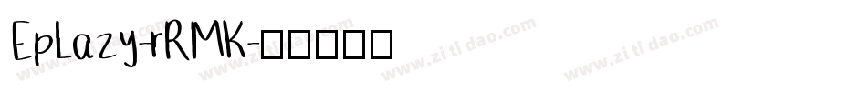 EpLazy-rRMK字体转换