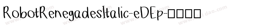RobotRenegadesItalic-eDEp字体转换