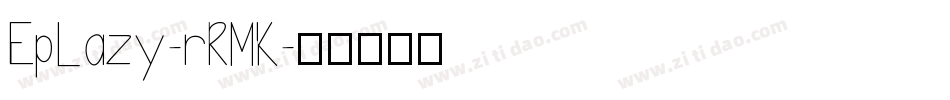 EpLazy-rRMK字体转换