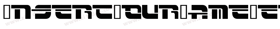 InsertYourNameHere-9KZZ字体转换