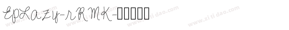 EpLazy-rRMK字体转换