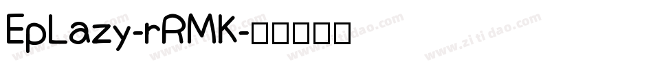 EpLazy-rRMK字体转换