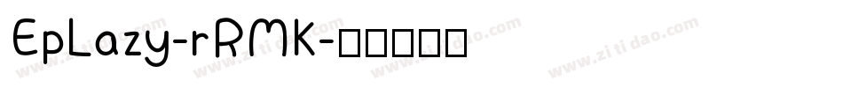 EpLazy-rRMK字体转换