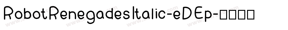 RobotRenegadesItalic-eDEp字体转换
